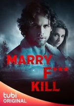 Watch Marry F*** Kill M4ufreemovies