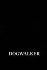 Watch Dogwalker M4ufreemovies