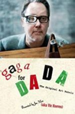 Watch Gaga for Dada: The Original Art Rebels M4ufreemovies