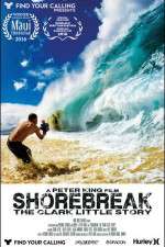 Watch Shorebreak The Clark Little Story M4ufreemovies