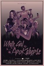 Watch White Girl Apokalypse M4ufreemovies