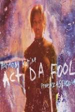Watch Act Da Fool M4ufreemovies