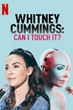Watch Whitney Cummings: Can I Touch It? M4ufreemovies