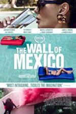 Watch The Wall of Mexico M4ufreemovies