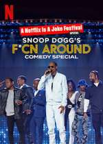 Watch Snoop Dogg's F*Cn Around Comedy Special M4ufreemovies