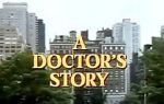 Watch A Doctor\'s Story M4ufreemovies