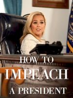 Watch How to Impeach a President M4ufreemovies