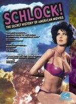 Watch Schlock! The Secret History of American Movies M4ufreemovies