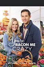 Watch You\'re Bacon Me Crazy! M4ufreemovies