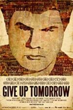Watch Give Up Tomorrow M4ufreemovies