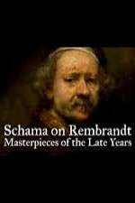 Watch Schama on Rembrandt: Masterpieces of the Late Years M4ufreemovies