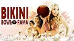 Watch Bikini Bowl-O-Rama M4ufreemovies
