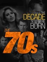 Watch The Decade You Were Born: The 1970's M4ufreemovies