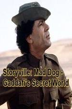 Watch Storyville: Mad Dog - Gaddafi's Secret World M4ufreemovies