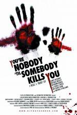 Watch You're Nobody 'til Somebody Kills You M4ufreemovies