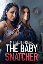 Watch My Best Friend the Baby Snatcher M4ufreemovies