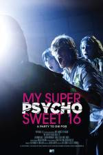 Watch My Super Psycho Sweet 16 M4ufreemovies