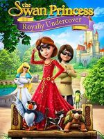 Watch The Swan Princess: Royally Undercover M4ufreemovies