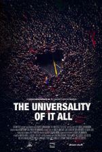 Watch The Universality of It All M4ufreemovies
