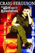 Watch Craig Ferguson A Wee Bit o Revolution M4ufreemovies