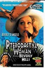 Watch Pterodactyl Woman from Beverly Hills M4ufreemovies