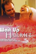 Watch Wait Up Harriet M4ufreemovies