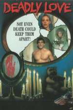 Watch Deadly Love M4ufreemovies