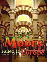 Watch When the Moors Ruled in Europe M4ufreemovies