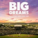 Watch Big Dreams: The Little League World Series 2024 M4ufreemovies