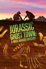 Watch Jurassic Ghost Town: A Mass Murder Mystery (TV Special 2023) M4ufreemovies