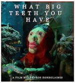 Watch What Big Teeth You Have (Short 2023) M4ufreemovies
