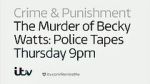 Watch The Murder of Becky Watts: Police Tapes M4ufreemovies