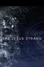 Watch The Jesus Strand: A Search for DNA M4ufreemovies