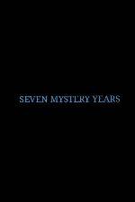 Watch 7 Mystery Years M4ufreemovies