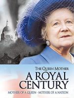 Watch The Queen Mother: A Royal Century M4ufreemovies