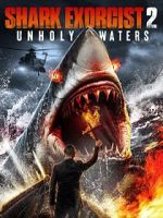 Watch Shark Exorcist 2: Unholy Waters M4ufreemovies