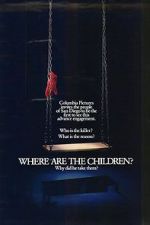 Watch Where Are the Children? M4ufreemovies