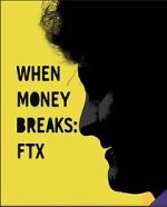 Watch When Money Breaks: FTX M4ufreemovies