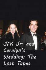 Watch JFK Jr. and Carolyn\'s Wedding: The Lost Tapes M4ufreemovies