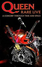 Watch Queen: Rare Live - A Concert Through Time and Space M4ufreemovies