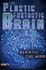 Watch The Plastic Fantastic Brain M4ufreemovies