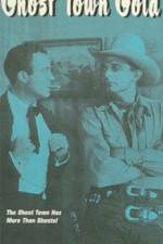 Watch Ghost-Town Gold M4ufreemovies