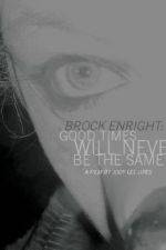 Watch Brock Enright Good Times Will Never Be the Same M4ufreemovies
