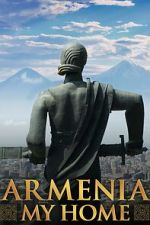 Watch Armenia, My Home M4ufreemovies