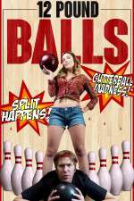 Watch 12 Pound Balls M4ufreemovies