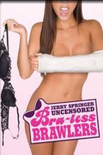 Watch Jerry Springer Bra-less Brawlers M4ufreemovies
