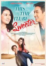 Watch This Time I\'ll Be Sweeter M4ufreemovies