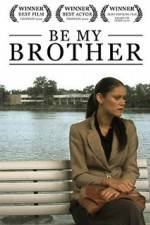 Watch Be My Brother M4ufreemovies
