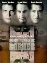 Watch On the Border M4ufreemovies