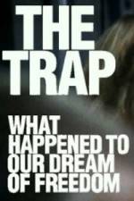 Watch The Trap What Happened to Our Dream of Freedom M4ufreemovies